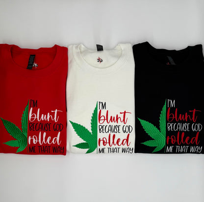 I'm Blunt... Embroidered Sweatshirt