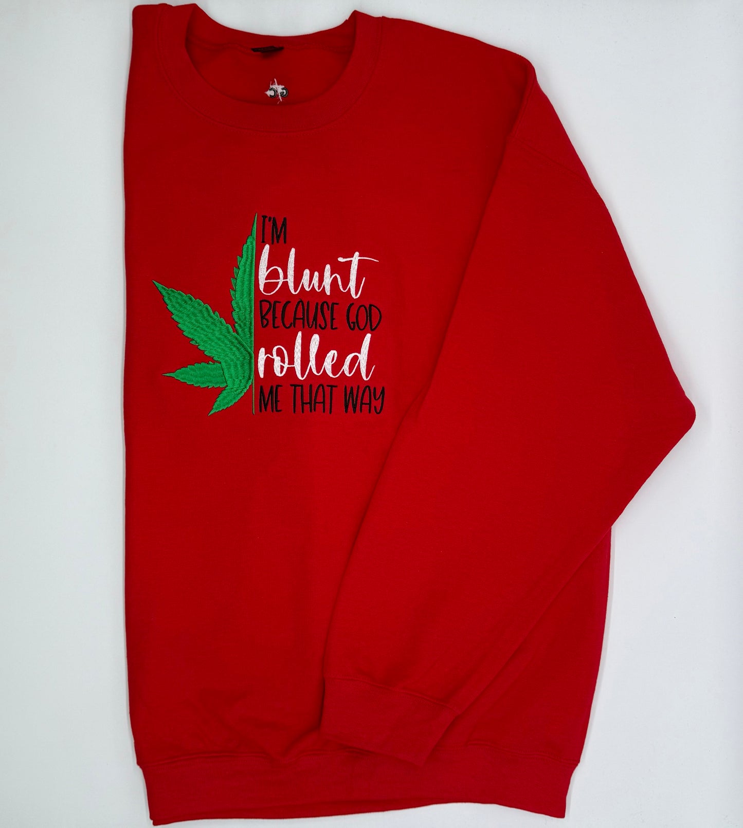 I'm Blunt... Embroidered Sweatshirt